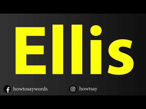 How To Pronounce Ellis