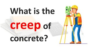 What is the creep of concrete ?