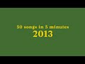 50 Songs In 5 Minutes 2013 Classics
