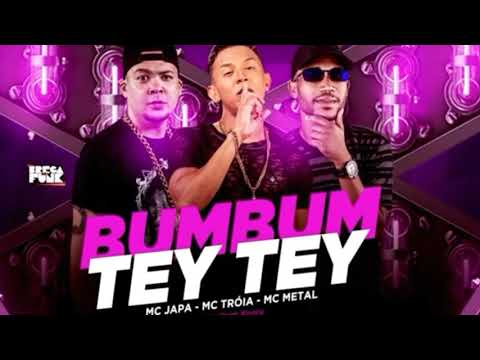 MC TROIA E MC METAL  FEAT. MC JAPA - BUMBUM TEY TEY - REMIX BREGA FUNK