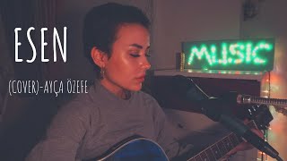 Esen- Yüzyüzeyken Konuşuruz (Ayça Özefe Cover)