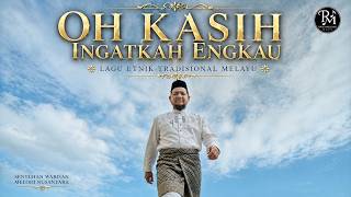 Download lagu OH KASIH, INGATKAH ENGKAU  (ETNIK TRADISIONAL MELAYU KLASIK MUSIK 2026) mp3