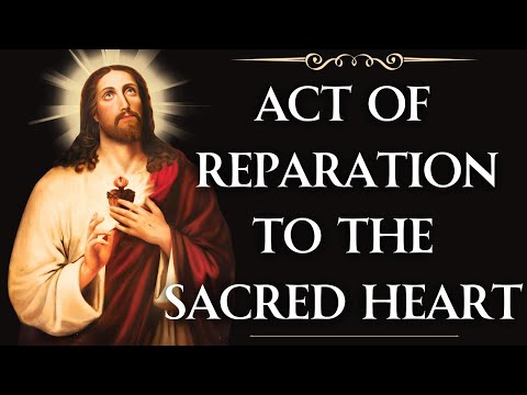 Act of Reparation to the Sacred Heart of Jesus — Console Jesus in His Suffering
