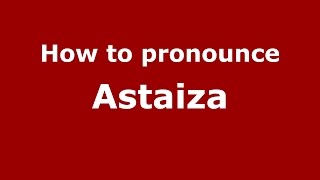 How to pronounce Astaiza