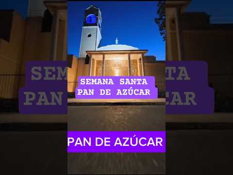 SEMANA SANTA PAN DE AZÚCAR #shorts #semanasanta #iglesiacatolica #uruguay