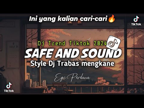 TREND TIKTOK 🔥🔥|| DJ SAFE AND SOUND STYLE DJ TRABAS MENGKANE