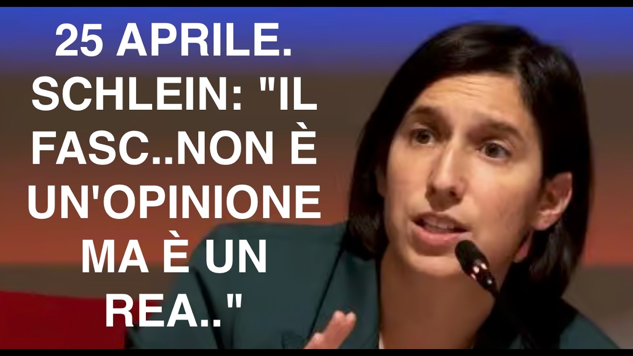 25 APRILE. SCHLEIN: "IL FASC..NON È UN'OPINIONE MA È UN REA.."