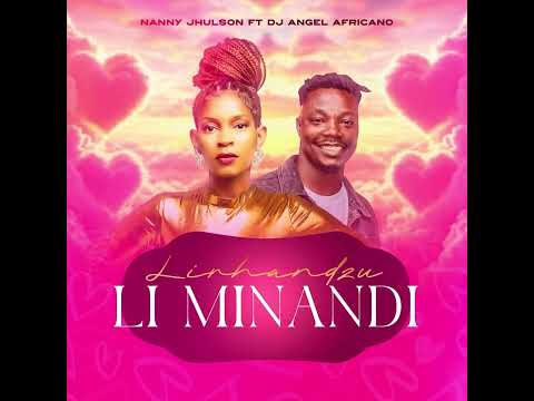 Nanny Jhulson ft Dj Angel africano - Lirhandzu Li Munandi