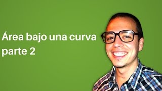 Área bajo una curva parte 2