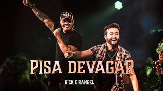 Download lagu Rick e Rangel - Pisa Devagar (Chama no Poeirão 2 - Ao Vivo) mp3