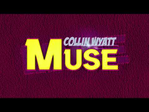 Collin Wyatt -  Muse (Toxic Love Riddim)