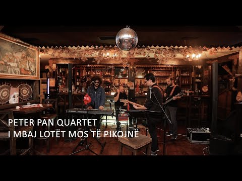 Peter Pan Quartet - I Mbaj Lotët Mos Të Pikojnë (Live Session)