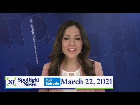 NJ Spotlight News: March 22, 2021
