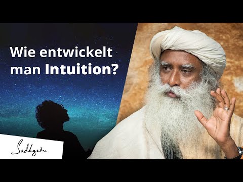 Wie man Intuition entwickeln kann | Sadhguru