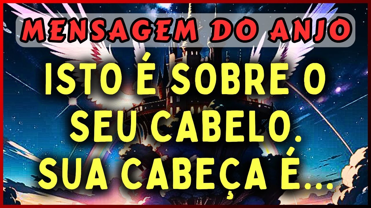 🔴ISTO É SOBRE O SEU CABELO. SUA CABEÇA É... | 💌MENSAGEM DOS ANJOS | MENSAGEM DO ANJO DA GUARDA
