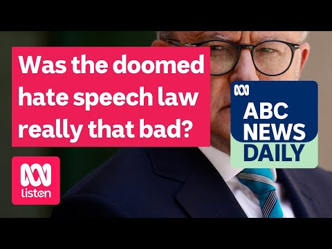 Was the doomed hate speech law really that bad? | ABC News Daily podcast