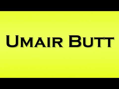Pronunciation of Umair Butt