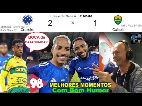 CRUZEIRO 2 x 1 CUIABÁ 🤪😂😂& Bom Humor REDE 98 FM ⚽ Melhores Momentos Brasileirão 2024 8ª Rodada