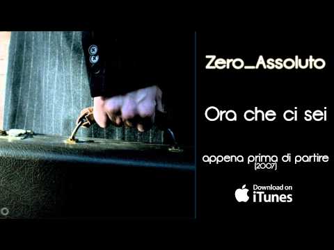 Zero Assoluto - Ora che ci sei - Appena prima di partire (2007)