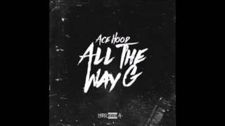 Ace Hood - All Da Way G (Prod By The Mekanics x FKI) Bass Boosted