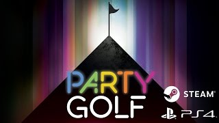 Party Golf - Out now on PS4 &amp; Steam!