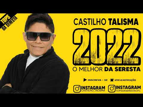 Castilho Talismã 2022 - O Melhor da Seresta - Tops da Seresta