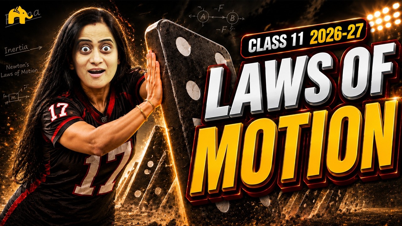 Laws of Motion Class 11 Physics Chapter 4 One Shot | New NCERT CBSE
