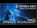 Enshrouded Thralls Of Twilight Update 6 Highlights
