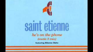 Saint Etienne - He&#39;s On The Phone (Motiv8 remix)