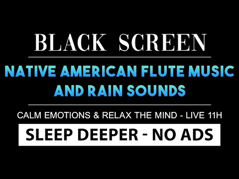 Sleep Deeper with Relaxing Native American Flute Music and Peaceful Rain Sounds 🎶 Live 11H - No ADS