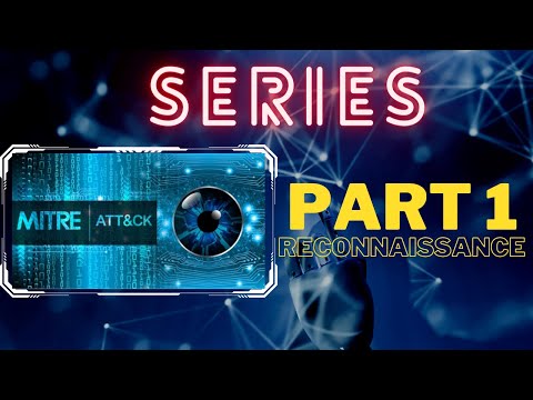Mitre ATT&CK Tactics, Techniques and Mitigations Series: Part 1 Reconnaissance