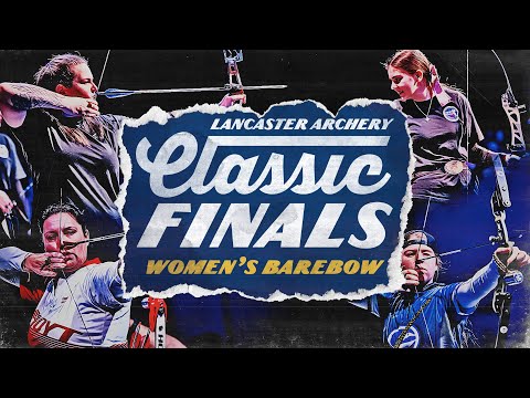 2025 Lancaster Archery Classic | WOMEN'S BAREBOW FINALS