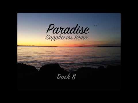 ❰Chillout❱ Dash 8 - Paradise (Sappheiros Remix)