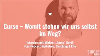 Curse, womit stehen wir uns selbst im Weg?