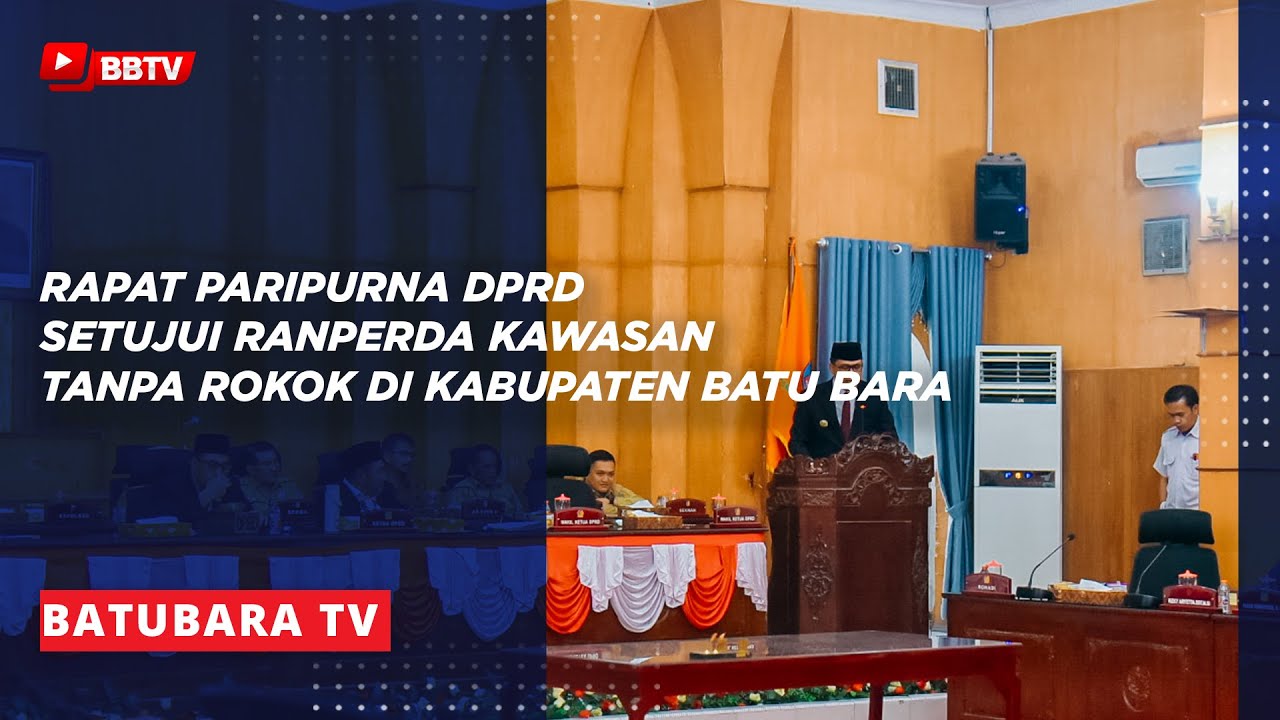 RAPAT PARIPURNA DPRD SETUJUI RANPERDA KAWASAN TANPA ROKOK DI KABUPATEN BATU BARA