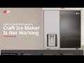 Lg Side By Side Craft Ice Not Working