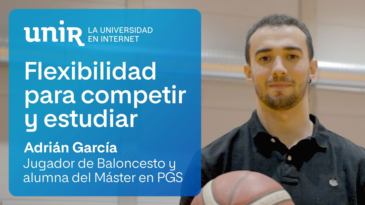 Opiniones UNIR | Adrián García, jugador de Baloncesto: competir y estudiar con flexibilidad online
