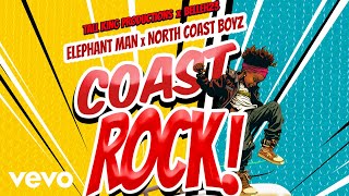 Elephant Man, NorthCoast Boyz - Coast Rock (Official Audio)
