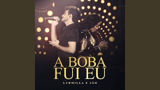 A boba fui eu (Participação especial de Jão) (Ao vivo)