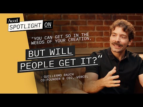 Vercel’s Guillermo Rauch | Bold Visions Delivered Incrementally | S3E13 | Spotlight On | AccelVC