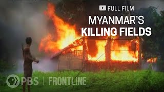Myanmar&#39;s Killing Fields (full documentary) | FRONTLINE