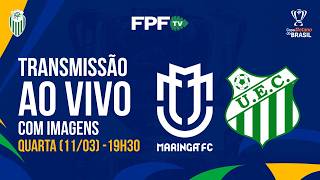 COPA BETANO DO BRASIL 2026 | MARINGÁ X UBERLÂNDIA | 3ª FASE, AO VIVO E COM IMAGENS