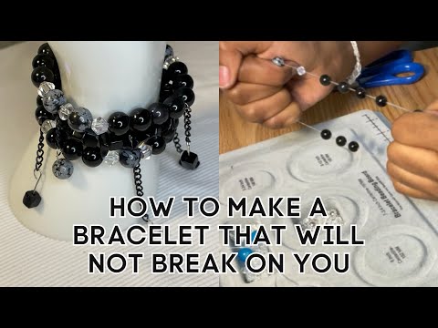 How to make a beaded bracelet that will NOT break on you!