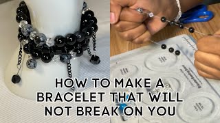 How to make a beaded bracelet that will NOT break on you!