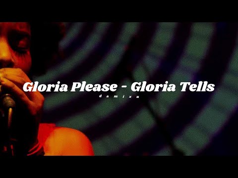 Gloria Please - Gloria Tells (Lyrics)