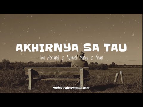 AKHIRNYA SA TAU || Jovi Herlandi x Samuel Banua x Finan ( Video  Lirik ) LAGU TIMUR TERBARU 2022
