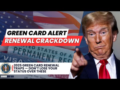 2025 Green Card Renewal Traps — Don’t Lose Your Status Over These