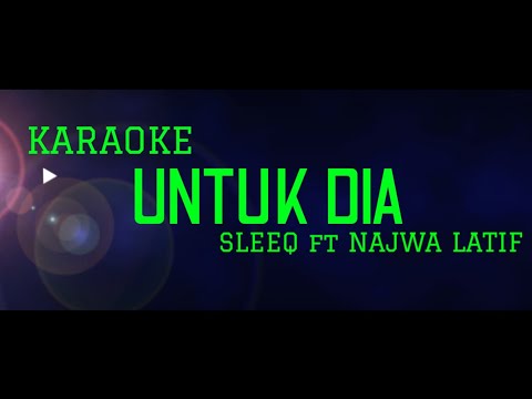 Sleeq & Najwa - Untuk Dia Karaoke Version
