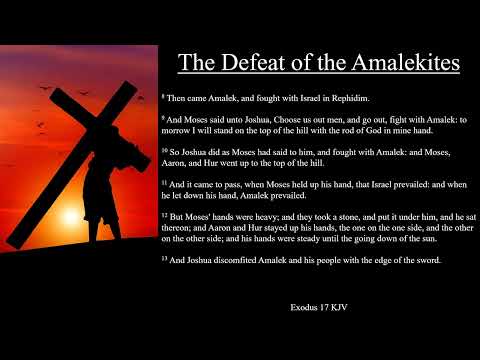 Exodus 17:8-16 KJV | The Defeat of the Amalekites