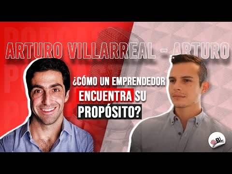 ¿Cómo un emprendedor encuentra su propósito? | Con Arturo Villarreal, Fundador de PRO Network | 84